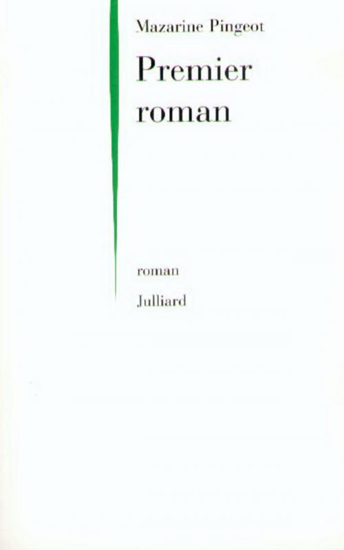 Cover of the book Premier roman by Mazarine PINGEOT, Groupe Robert Laffont