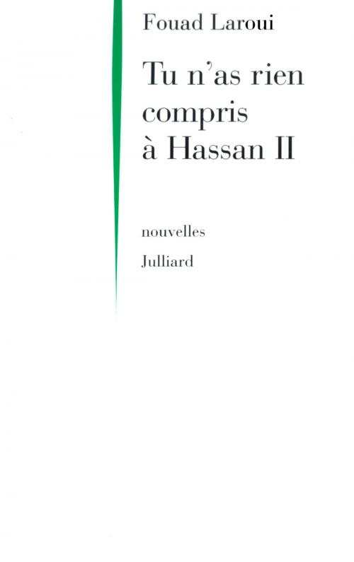Cover of the book Tu n'as rien compris à Hassan II by Fouad LAROUI, Groupe Robert Laffont