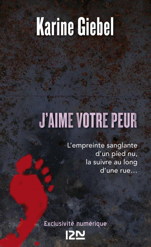 Cover of the book J'aime votre peur by Karine GIEBEL, Univers Poche