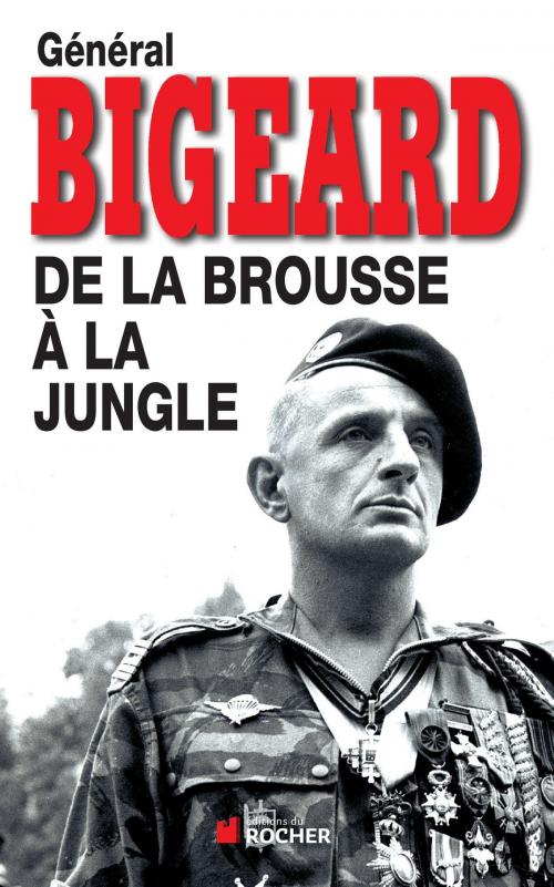 Cover of the book De la Brousse a la Jungle Ned by Marcel Bigeard, Editions du Rocher