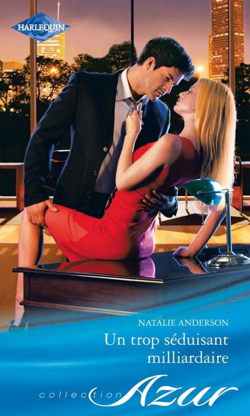 Cover of the book Un trop séduisant milliardaire by Natalie Anderson, Harlequin