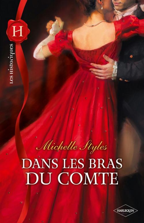 Cover of the book Dans les bras du comte by Michelle Styles, Harlequin