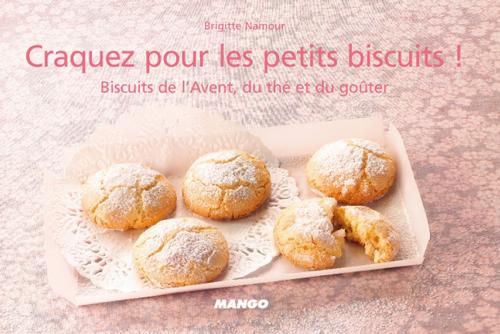 Cover of the book Craquez pour les petits biscuits ! by Brigitte Namour, Mango
