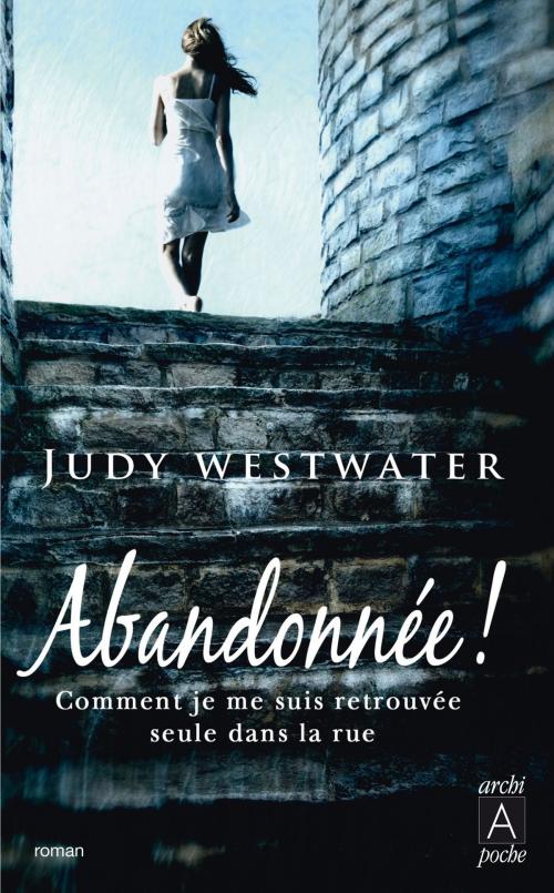 Cover of the book Abandonnée by Judy Westwater, Archipoche