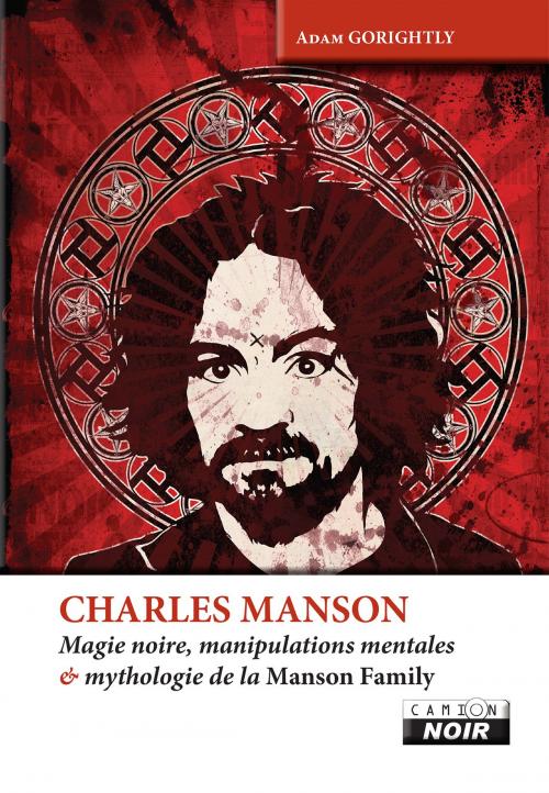 Cover of the book CHARLES MANSON by Adam Gorightly, Camion Blanc