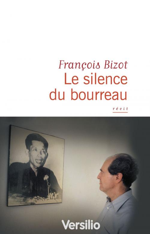 Cover of the book Le silence du bourreau by Francois Bizot, Versilio