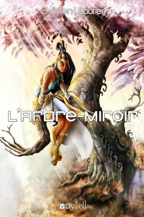 Cover of the book L'Arbre-Miroir by Christian Léourier, Voy'el