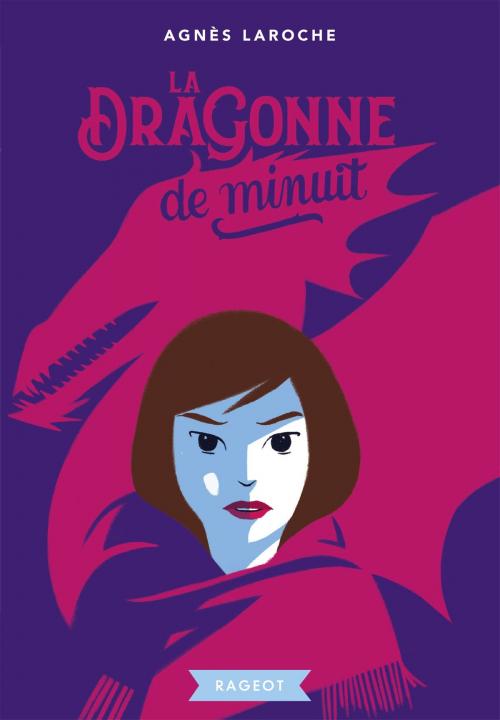 Cover of the book La dragonne de minuit by Agnès Laroche, Sébastien Pelon, Rageot Editeur