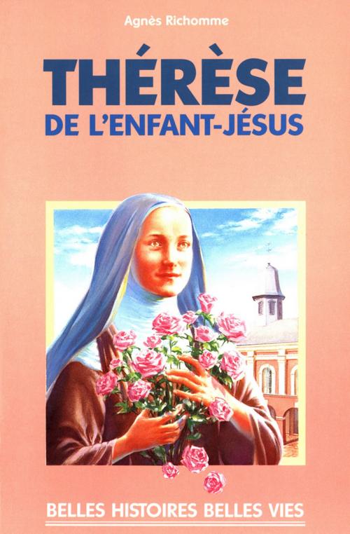 Cover of the book Sainte Thérèse de l'enfant Jésus by Agnès Richome, Mame