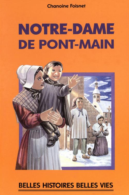 Cover of the book Notre-Dame de Pont-Main by Chanoine Foisnet, Mame