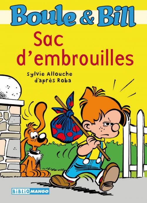 Cover of the book Boule et Bill - Sac d'embrouilles by D'Après Roba, Sylvie Allouche, Mango