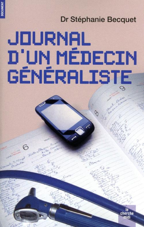 Cover of the book Journal d'un médecin généraliste by Dr Stéphanie BECQUET, Cherche Midi