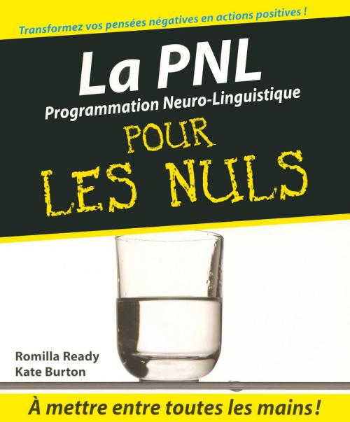 Cover of the book PNL - La Programmation neuro-linguistique Pour les Nuls by Kate BURTON, Romilla READY, edi8