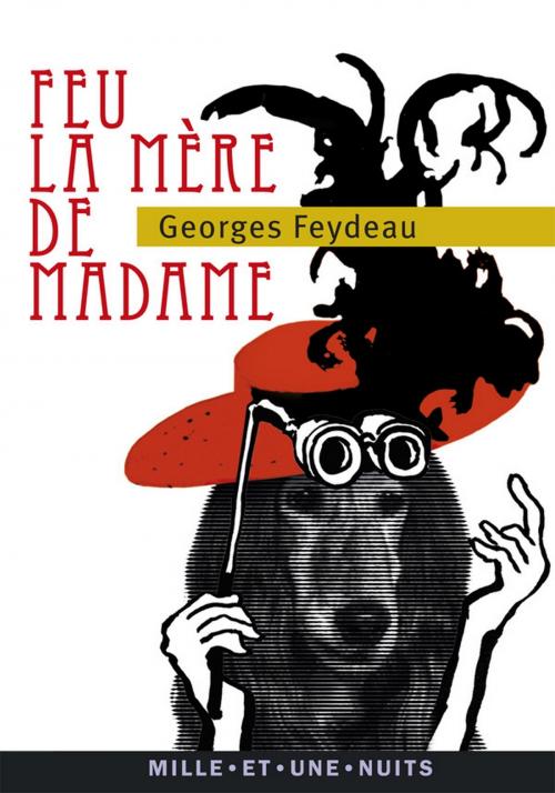 Cover of the book Feu la mère de Madame by Georges Feydeau, Fayard/Mille et une nuits