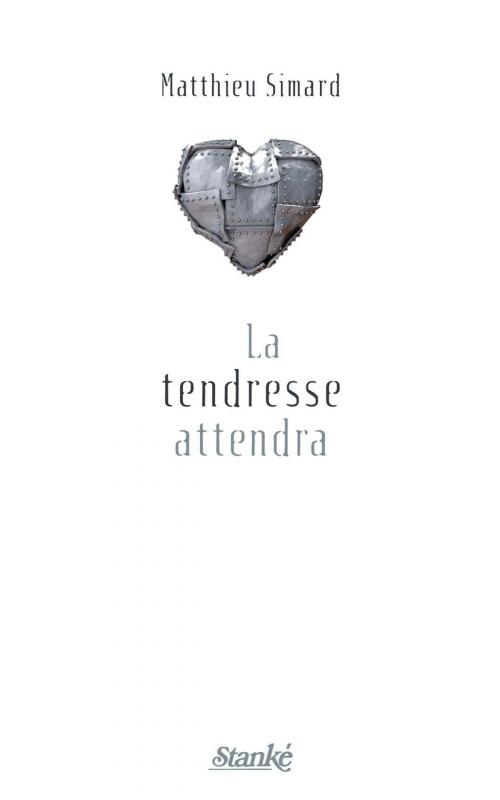 Cover of the book La tendresse attendra by Matthieu Simard, Stanké