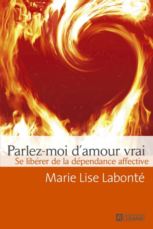 Cover of the book Parlez-moi d'amour vrai by Marie Lise Labonté, Les Éditions de l’Homme