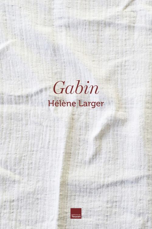Cover of the book Gabin by Hélène Larger, Editions Toucan