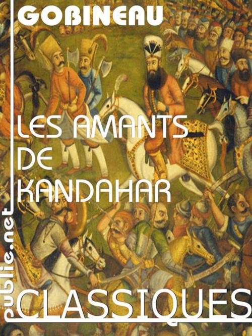 Cover of the book Les amants de Kandahar by Joseph Arthur de Gobineau, publie.net