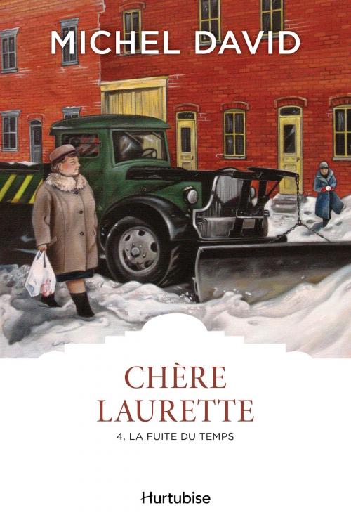 Cover of the book Chère Laurette T4 - La fuite du temps by Michel David, Éditions Hurtubise
