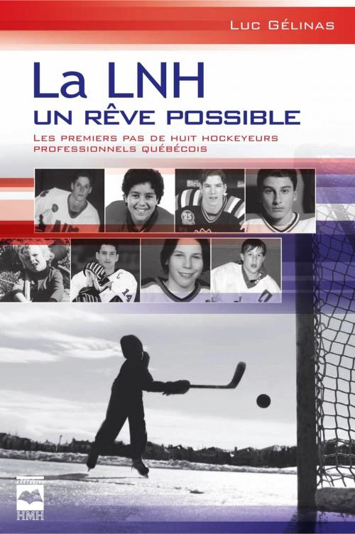 Cover of the book La LNH, un rêve possible T1 by Luc Gélinas, Éditions Hurtubise