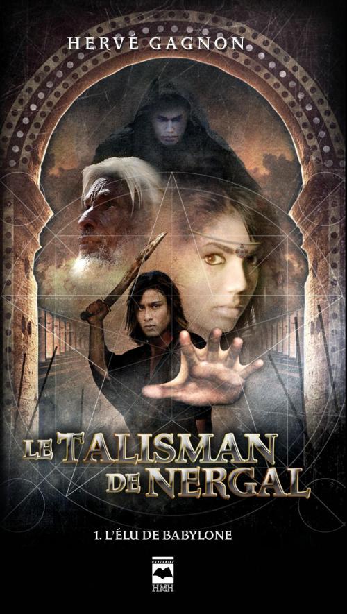 Cover of the book Le Talisman de Nergal T1 by Hervé Gagnon, Éditions Hurtubise