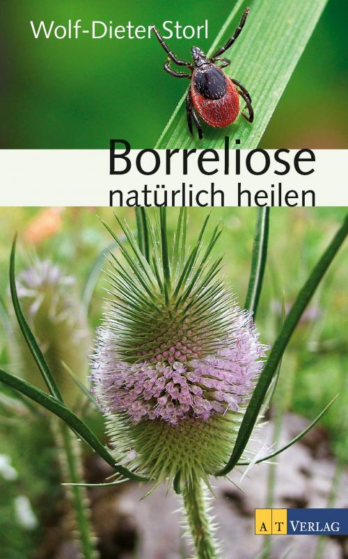 Cover of the book Borreliose natürlich heilen - eBook by Wolf-Dieter Storl, AZ Fachverlage