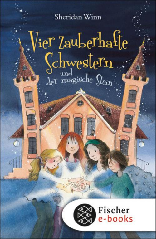 Cover of the book Vier zauberhafte Schwestern und der magische Stein by Sheridan Winn, SFV: FISCHER Kinder- und Jugendbuch E-Books