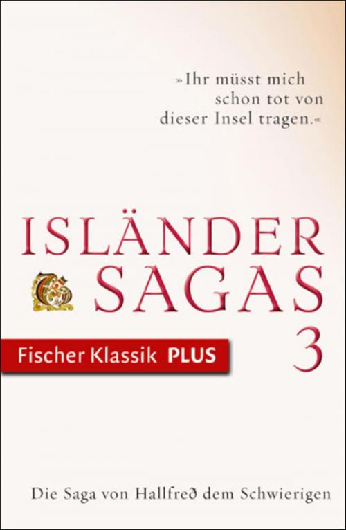 Cover of the book Die Saga von Hallfreð dem Schwierigen by , FISCHER E-Books