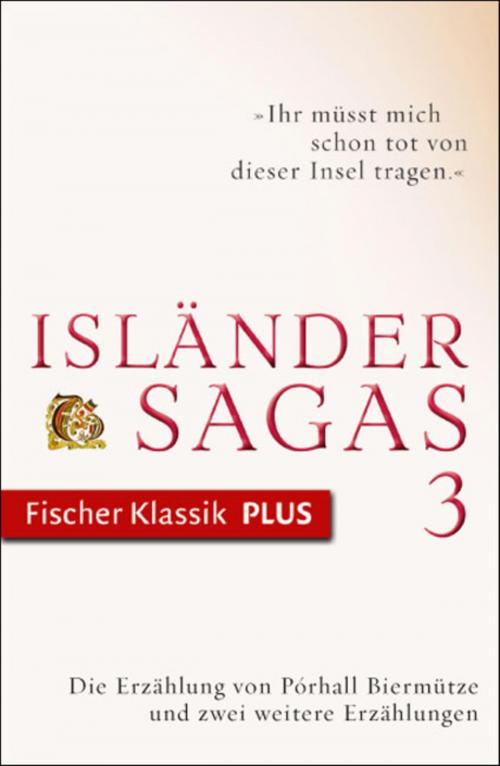 Cover of the book Die Erzählung von Pórhall Biermütze und zwei weitere Erzählungen by , FISCHER E-Books