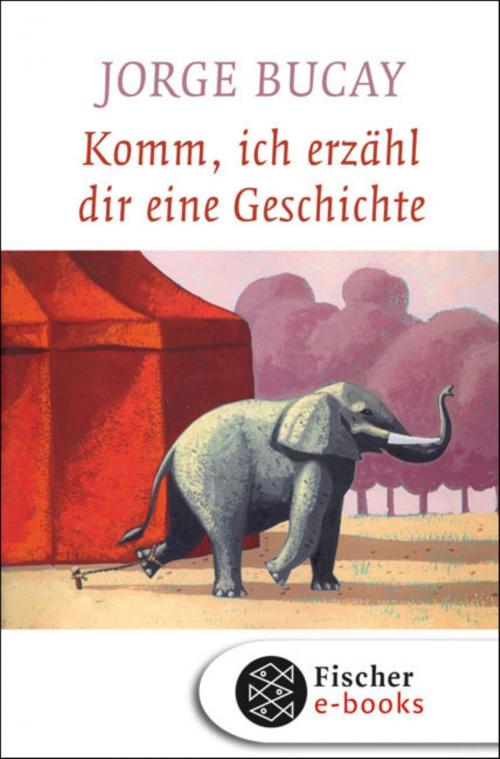 Cover of the book Komm, ich erzähl dir eine Geschichte by Jorge Bucay, FISCHER E-Books