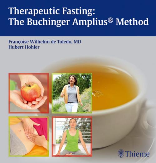 Cover of the book Therapeutic Fasting: The Buchinger Amplius Method by Francoise Wilhelmi de Toledo, Hubert Hohler, Thieme
