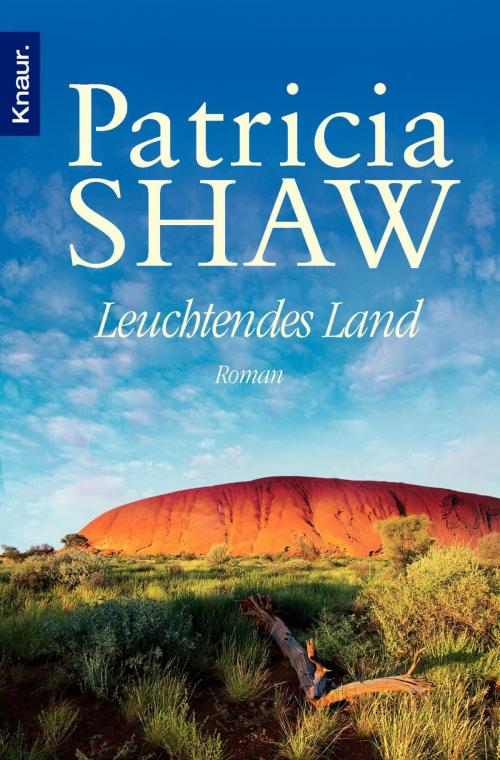 Cover of the book Leuchtendes Land by Patricia Shaw, Knaur eBook