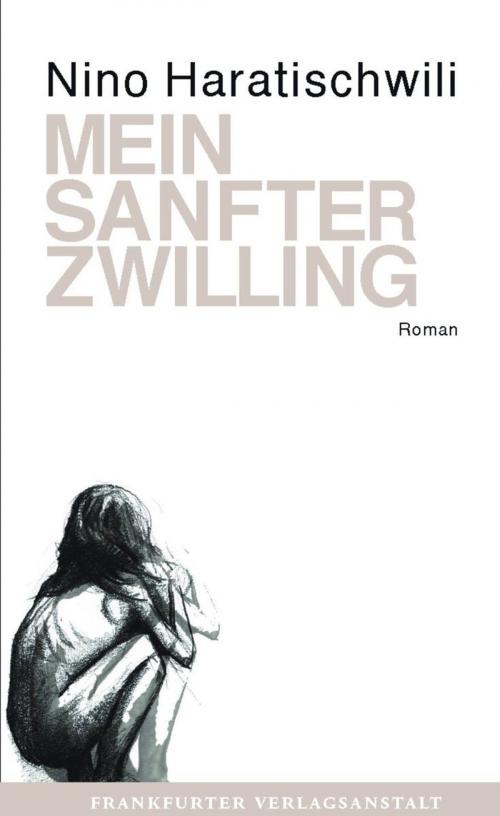 Cover of the book Mein sanfter Zwilling by Nino Haratischwili, Frankfurter Verlagsanstalt