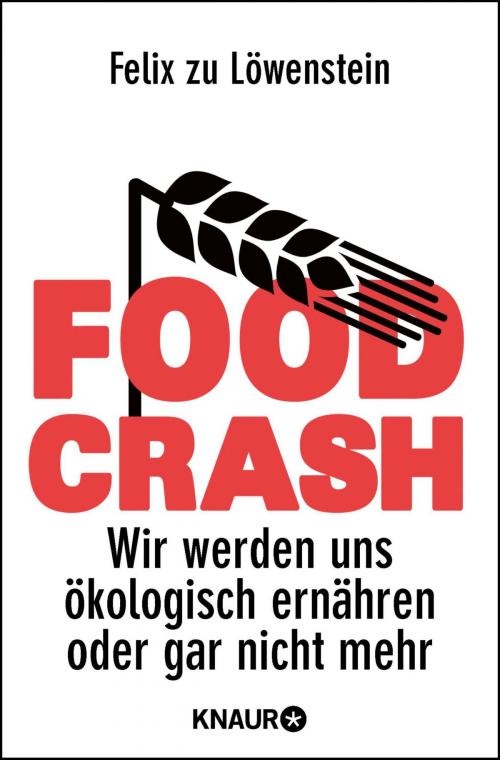 Cover of the book FOOD CRASH by Felix zu Löwenstein, Pattloch eBook