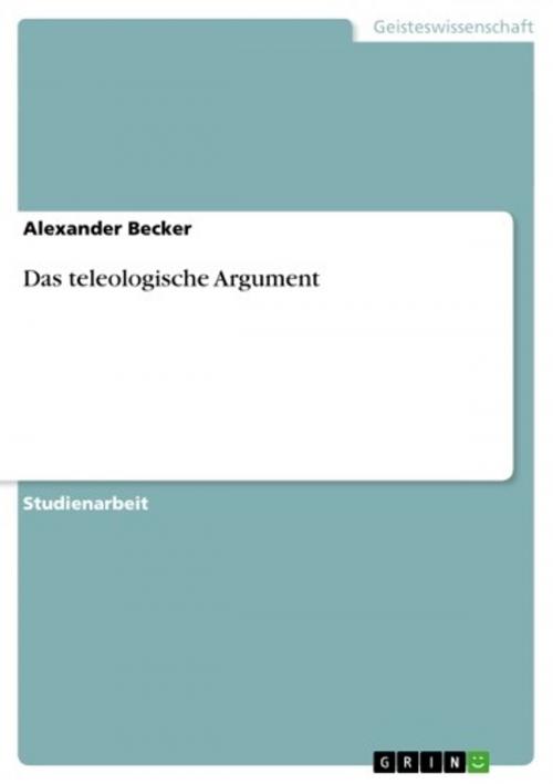 Cover of the book Das teleologische Argument by Alexander Becker, GRIN Verlag