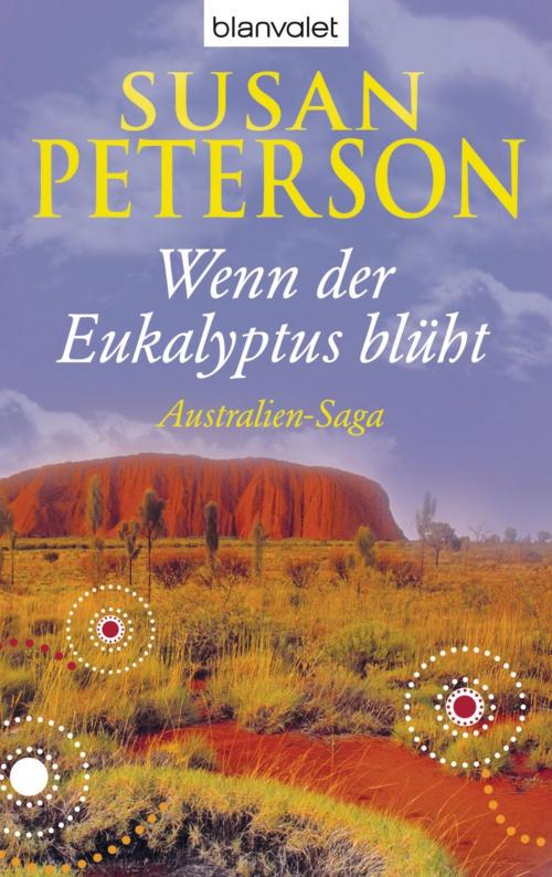 Cover of the book Wenn der Eukalyptus blüht by Susan Peterson, Blanvalet Taschenbuch Verlag