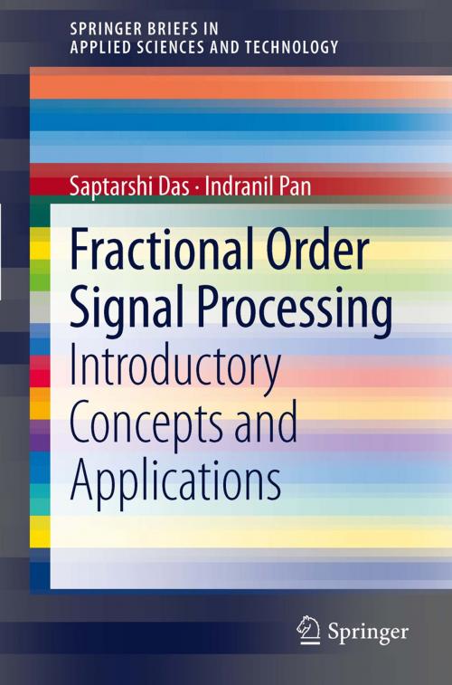 Cover of the book Fractional Order Signal Processing by Saptarshi Das, Indranil Pan, Springer Berlin Heidelberg