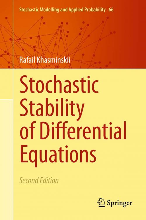 Cover of the book Stochastic Stability of Differential Equations by Rafail Khasminskii, Grigori Noah Milstein, Springer Berlin Heidelberg