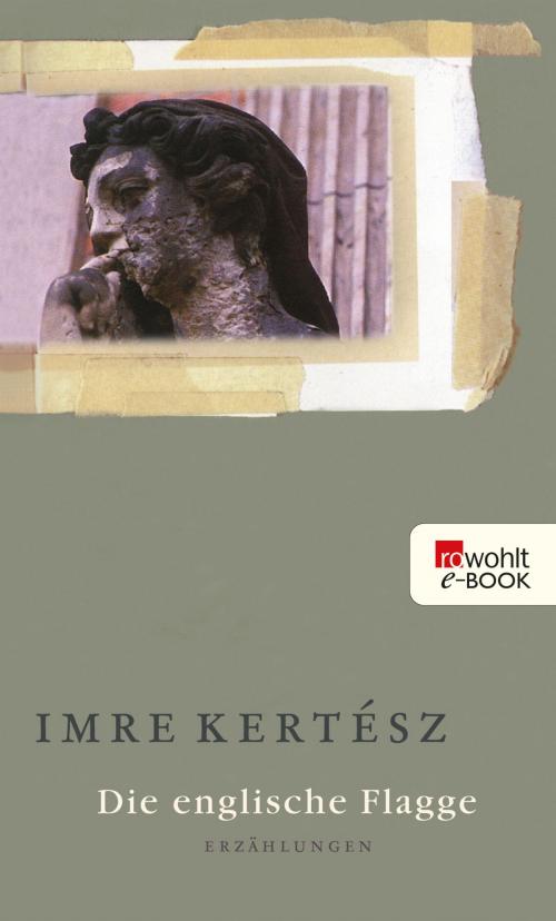 Cover of the book Die englische Flagge by Imre Kertész, Rowohlt E-Book