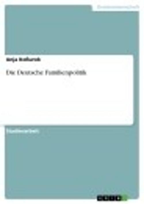 Cover of the book Die Deutsche Familienpolitik by Anja Koßurok, GRIN Verlag