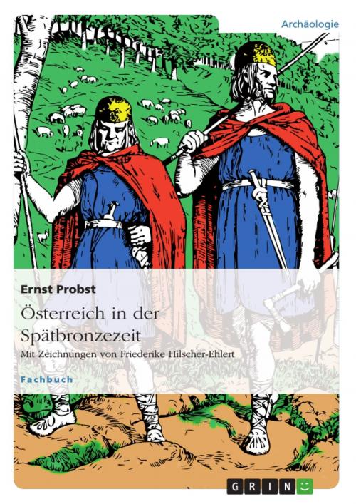 Cover of the book Österreich in der Spätbronzezeit by Ernst Probst, GRIN Verlag
