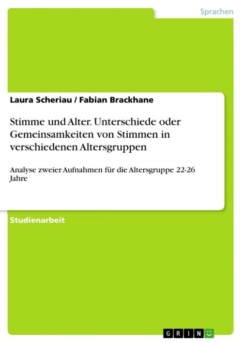 Cover of the book Stimme und Alter. Unterschiede oder Gemeinsamkeiten von Stimmen in verschiedenen Altersgruppen by Fabian Brackhane, Laura Scheriau, GRIN Verlag
