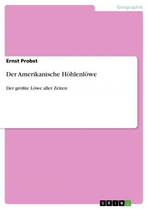 Cover of the book Der Amerikanische Höhlenlöwe by Ernst Probst, GRIN Verlag