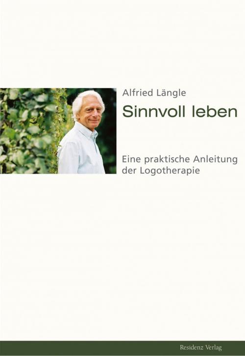 Cover of the book Sinnvoll leben by Alfried Längle, Residenz Verlag