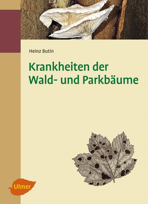 Cover of the book Krankheiten der Wald- und Parkbäume by Prof. Dr. Heinz Butin, Verlag Eugen Ulmer