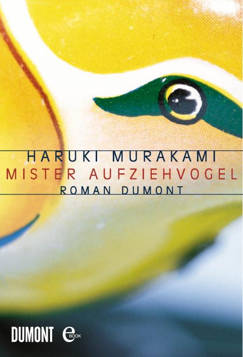 Cover of the book Mister Aufziehvogel by Haruki Murakami, DuMont Buchverlag
