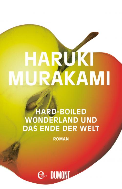 Cover of the book Hard-boiled Wonderland und Das Ende der Welt by Haruki Murakami, DuMont Buchverlag