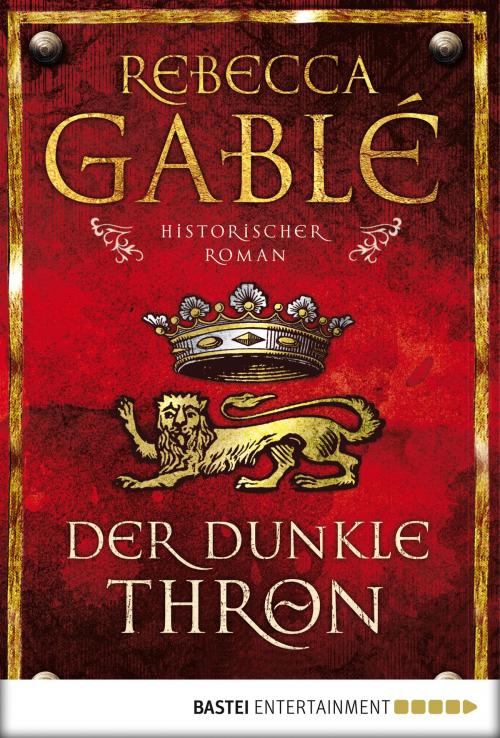 Cover of the book Der dunkle Thron by Rebecca Gablé, Bastei Entertainment