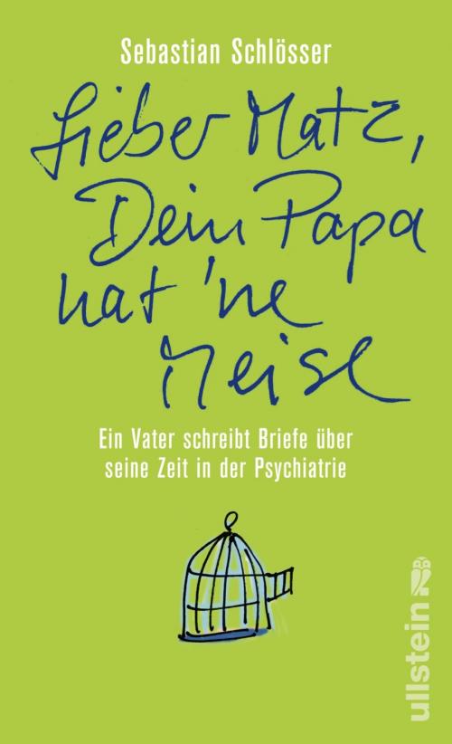 Cover of the book "Lieber Matz, Dein Papa hat 'ne Meise" by Sebastian Schlösser, Ullstein Ebooks