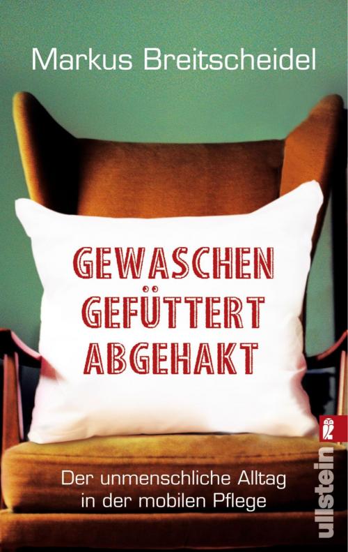 Cover of the book Gewaschen, gefüttert, abgehakt by Markus Breitscheidel, Ullstein Ebooks